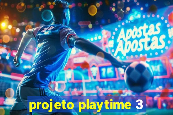 projeto playtime 3